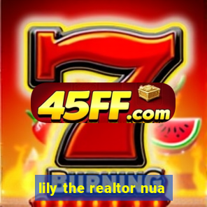 lily the realtor nua